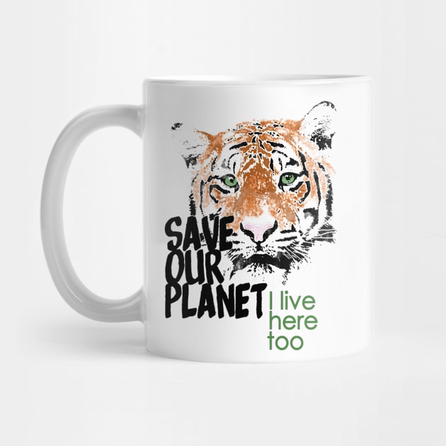 Save our planet, I live here too - tiger W by ManuLuce